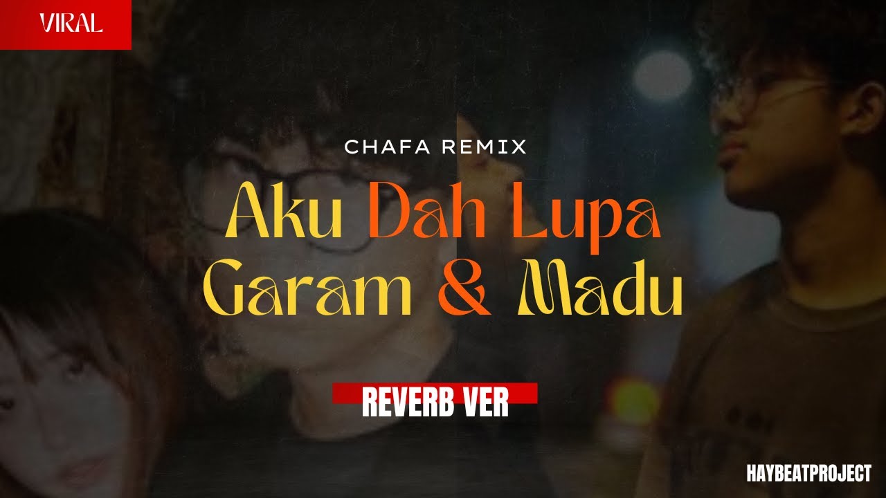 DJ AKU DAH LUPA x GARAM & MADU SLOW VIRAL TIKTOK FULL SONG CHAFA REMIX ...