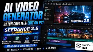AI Video Generator: Batch Creation on PC | CapCut Seedance 2.5✅