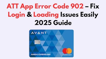 ATT App Error Code 902 – Fix Login & Loading Issues Easily 2025 Guide