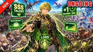 Becoming a Lord, I Awakened an SSS Talent—Gaining 1 New Soldier Automatically Every Second! screenshot 1