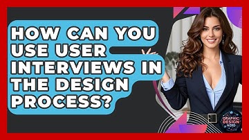 How Can You Use User Interviews In The Design Process? - Graphic Design Nerd
