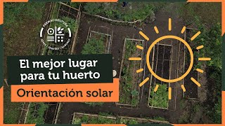 Como elegir el mejor espacio para mi huerto en casa - Orientación solar del huerto. by Permacooltura 2,787 views 2 years ago 14 minutes, 54 seconds