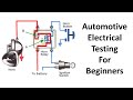 Beginners guide to automotive electrical testing  troubleshooting and diagnostics