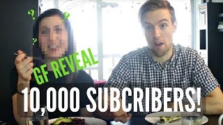 10,000 SUBSCRIBER SPECIAL! GIRLFRIEND REVEAL & Q+A
