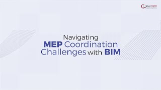 Navigating MEP Coordination Challenges with BIM
