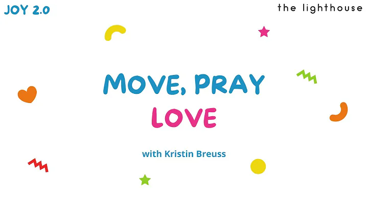 Move, Pray, Love - with Kristin Breuss, Lighthouse...