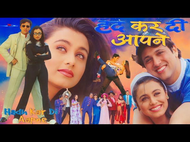 Hadh Kardi Aapne | Hadh Kardi Aapne | Udit Narayan, Kavita Krishnamurthy, Govinda, Rani Mukherjee class=