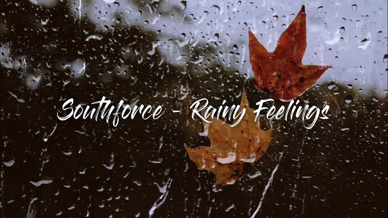 Southforce - Rainy Feelings