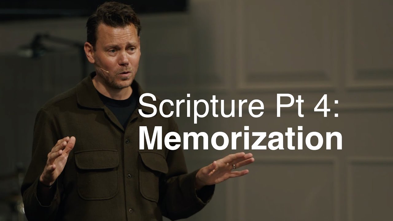 The Scripture Practice Pt 4: Memorization - John Mark Comer