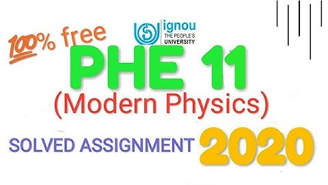 #PHE 11 ||Modern Physics || fully solved assignment 2020