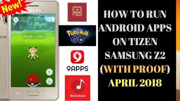 (LATEST APRIL 2018)HOW TO RUN ANDROID APPS ON TIZEN SAMSUNG Z2 WITHOUT UNKNOWN SOURCE |RUNWYNKPOKEMO