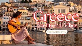 Greek Serenity | Relaxing Greek Traditional Vibes to Soothe Your Soul