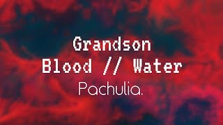 grandson - Blood // Water