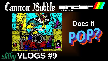 CANNON BUBBLE for ZX SPECTRUM: Does it POP? -- slithy VLOGS #9