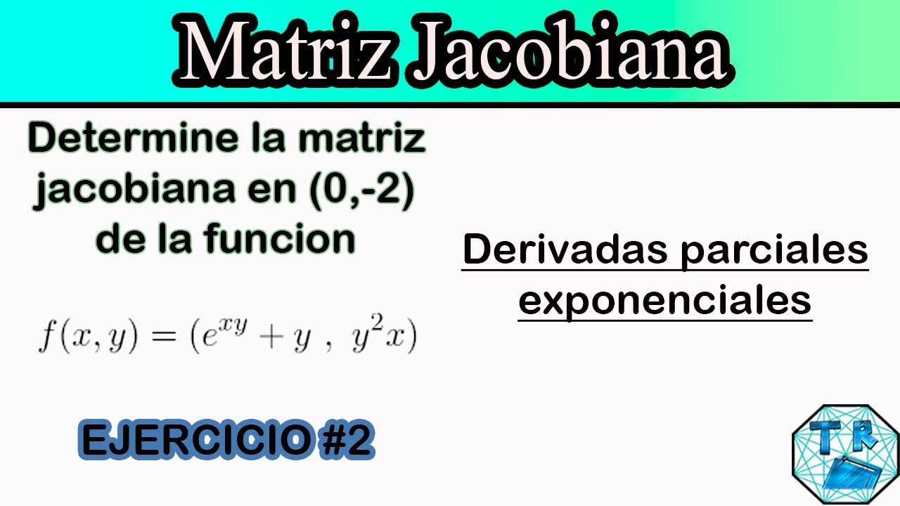 👉☑Matriz Jacobiana 2x2 con derivadas exponenciales EJEMPLO 2 YouTube 👉☑Matriz Jacobiana 2x2 con derivadas exponenciales EJEMPLO 2 YouTube