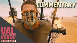 Mad Max Fury Road Commentary | Val Verde Broadcasting
