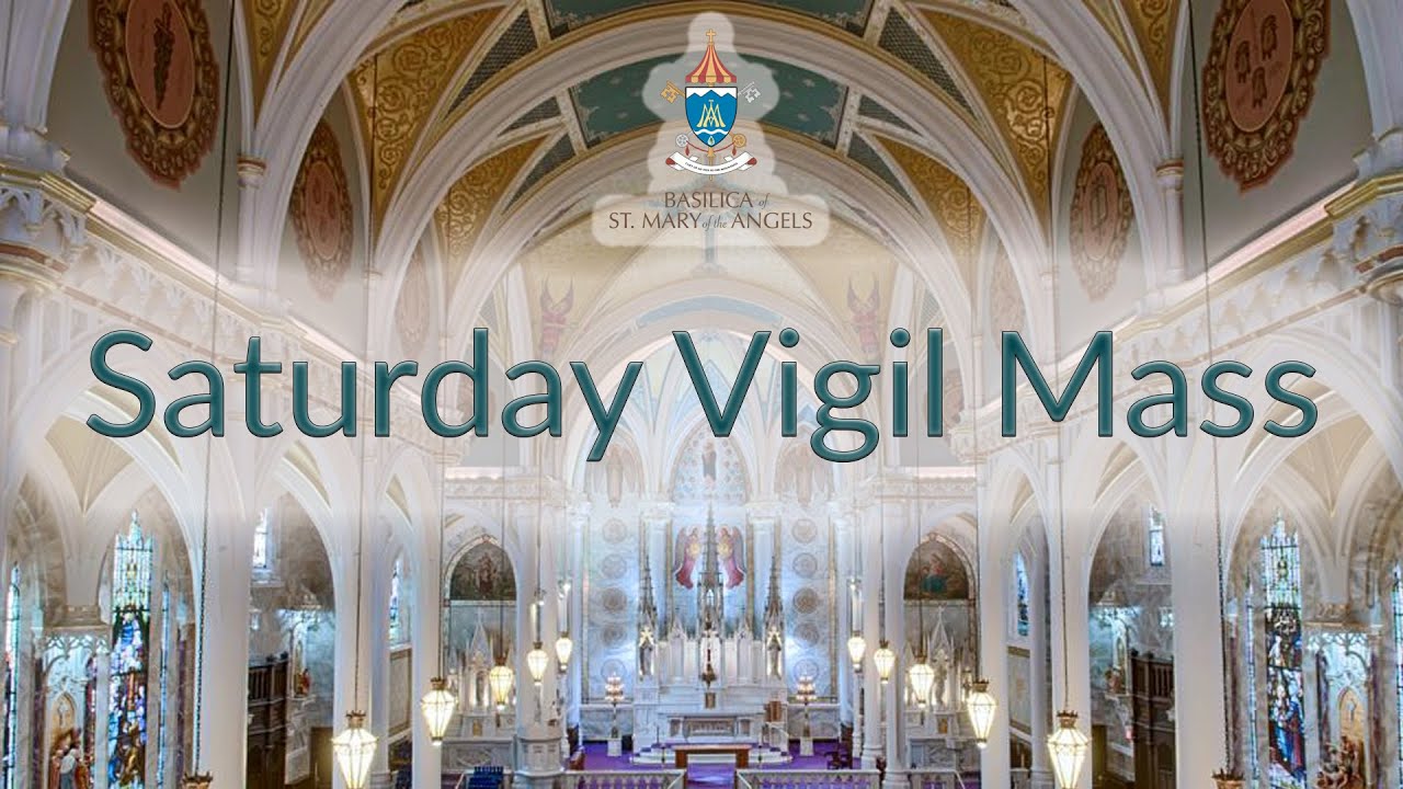 Saturday Vigil Mass YouTube