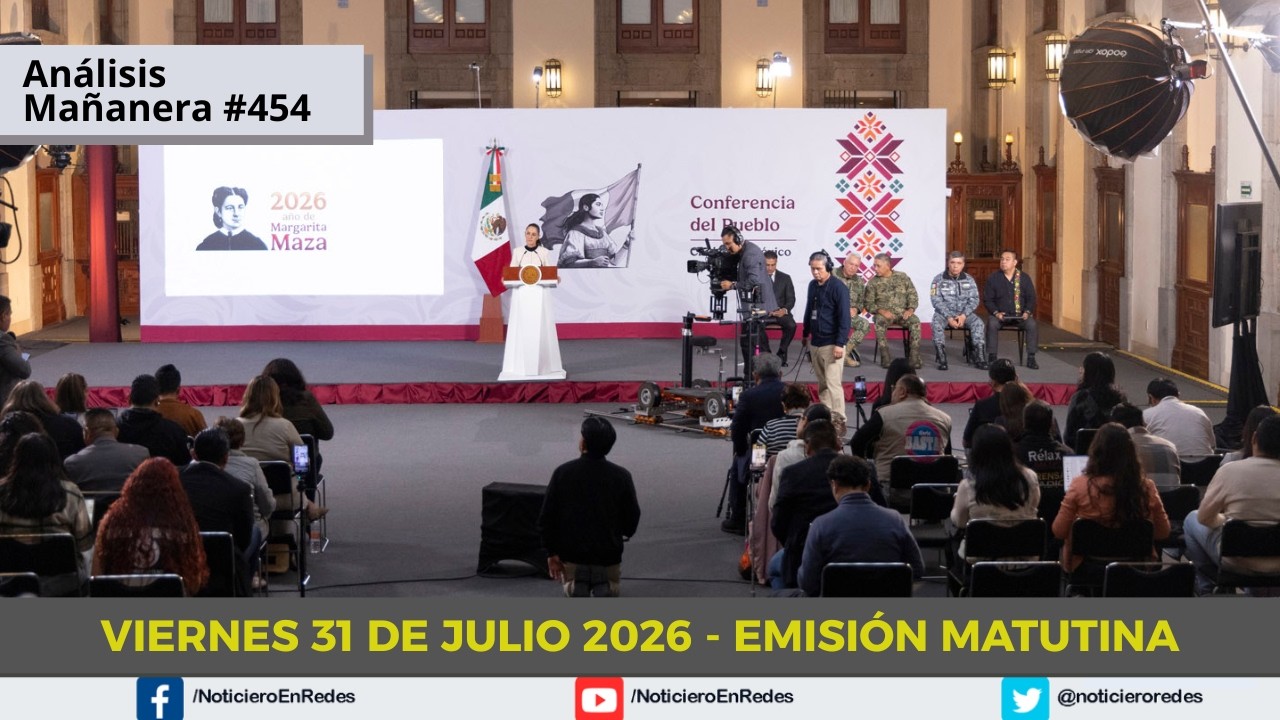 Edición Matutina Viernes 31 de Julio 2026
