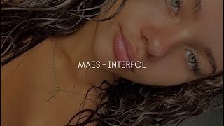 MAES - INTERPOL [ PAROLES + SONG + PHOTO ]