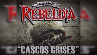 Grupo Rebeldia - Cascos Grises (Disco Completo) (2016)