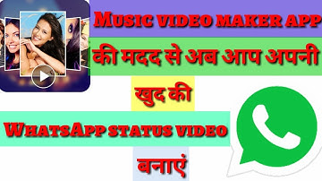 Make Your Own WhatsApp Status Video || How To Use Music Video Maker App