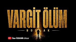 Vargi̇t Ölüm...|(Anatolian Psychedelic Bozlak 2026 Versiyon) Düzenleme : Özer Özdemi̇r