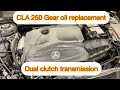 CLA250 Gear oil (transmission )fluid replacement ,724 transmission