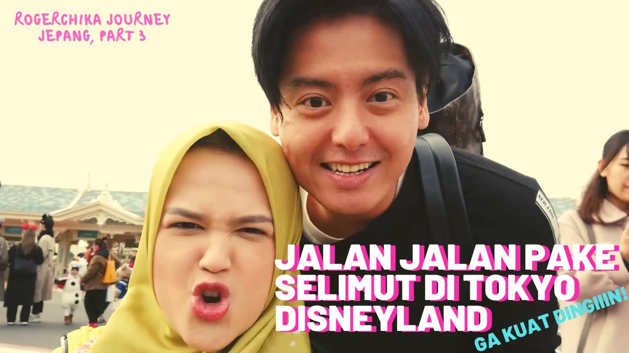 RogerChika - Jalan jalan pake selimut di Tokyo Disneyland! Ga kuat kedinginan... Jepang, Part 3