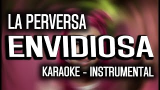 Envidiosa - La Perversa (KARAOKE - INSTRUMENTAL) - YouTube