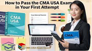 Details 🎯 How to Pass CMA USA Exam in Your First Attempt | Complete Study Strategy Guide