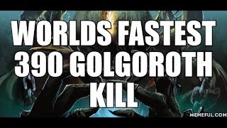 Worlds Fastest 390 Golgoroth Kill [60 sec from Spawn]