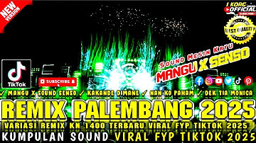 REMIX PALEMBANG MANGU X REMIX SENSO FULL REMIX FYP TIKTOK 2025