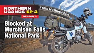 Travel vlog - Motorcycle Stopped at Murchison Falls Park [S3-Ep.3] Northern Uganda