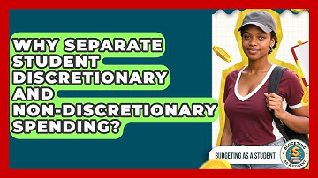 Why Separate Student Discretionary And Non-discretionary Spending? - Budgeting as a Student
