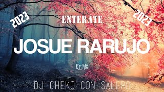 JOSUE RARUJO 2023 - ENTERATE REMIX × DJ CHEKO CON SALERO