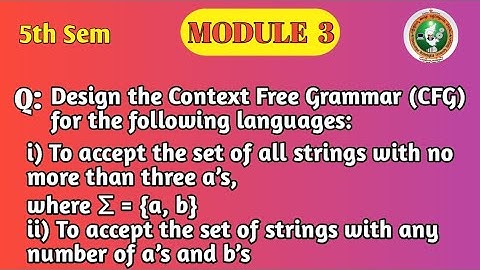 VTU | 5th Sem | TOC | Design CFG for Given Languages | Context Free Grammar | Module 3 | BCS503
