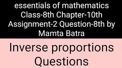Essentials of mathematics Class-8th Ch-10 Assi-2nd que-8th by Mamta Batra|| inverse proportion||