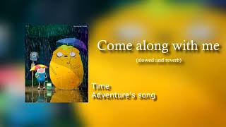 Come Along With Me Slowed & Reverb