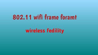 9.wifi802.11 frame formate //in cn subj
