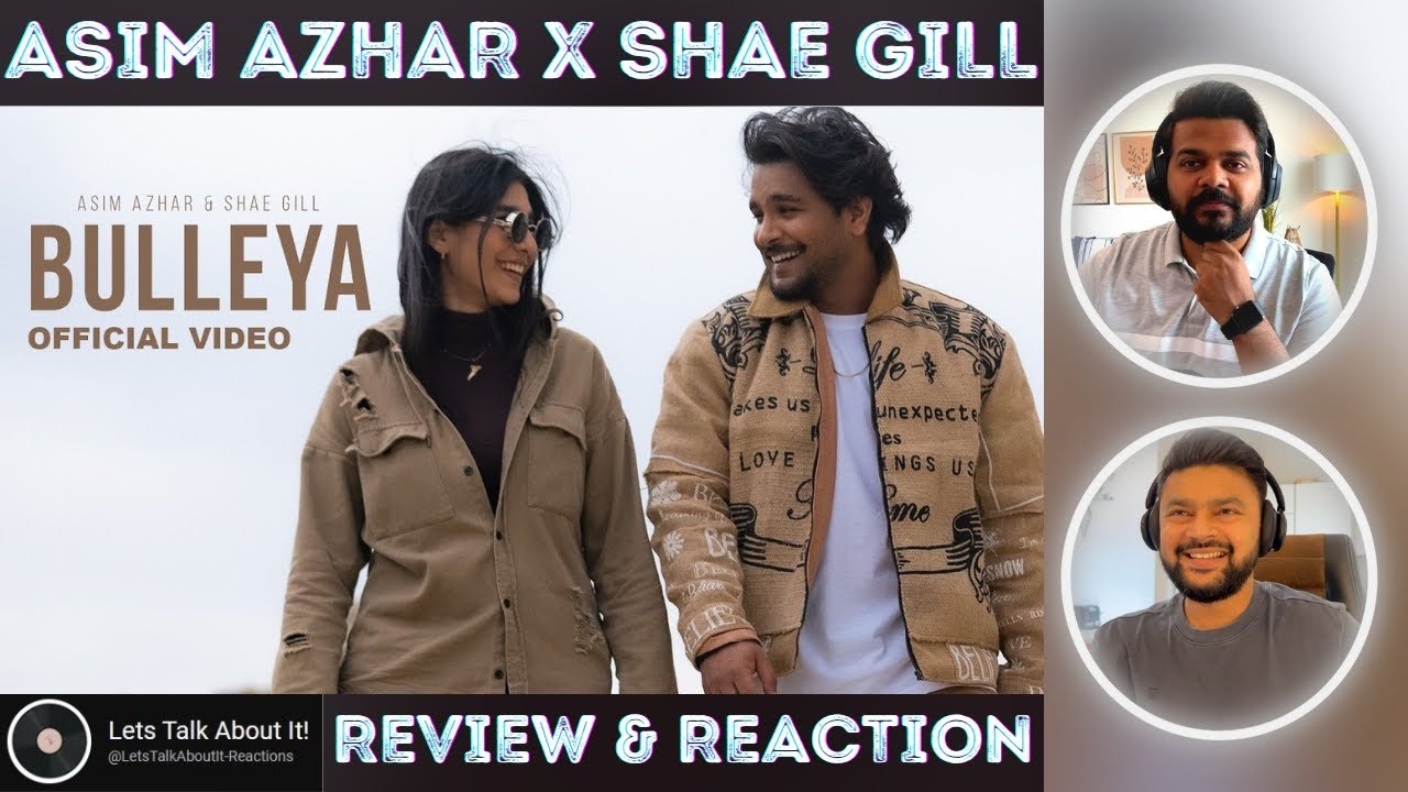 Asim Azhar & Shae Gill | Bulleya | 🔥 Reaction & Review 🔥 - YouTube