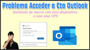 Intentalo de nuevo con otro dispositivo o usa una VPN / Problema acceder a cuenta de outlook