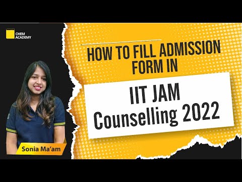 How to fill IIT JAM 2022 Admission Form? | IIT JAM Counselling 2022 | Chem Academy
