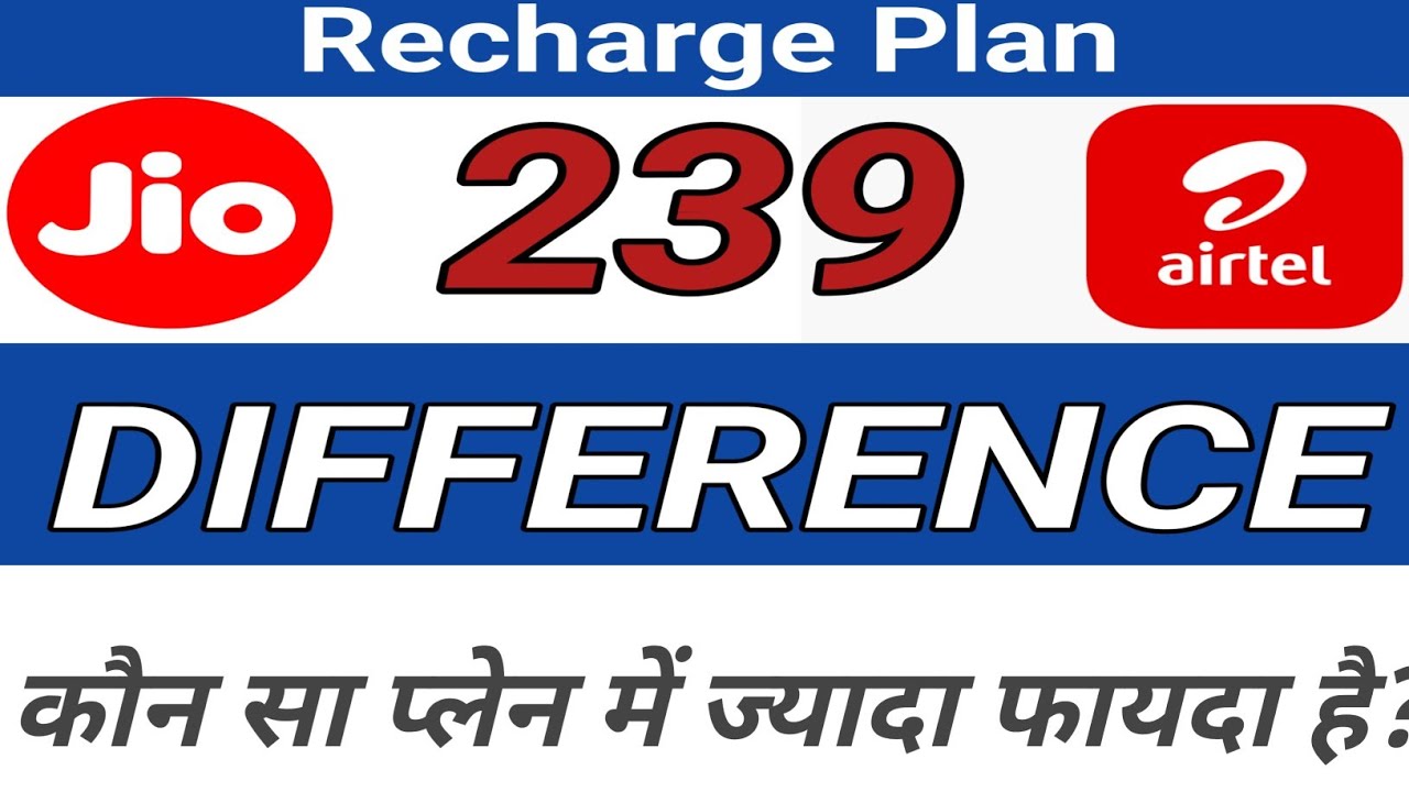 jio-239-plan-vs-airtel-239-plan-jio-239-plan-details-airtel-239