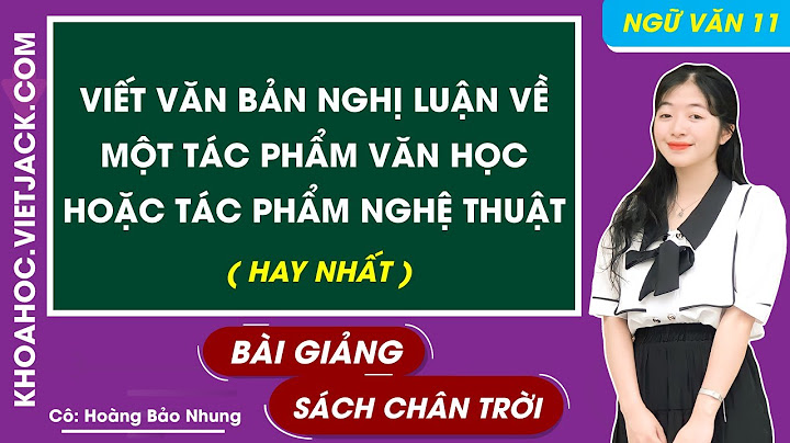 Đề văn nghị luận văn học lớp 11 năm 2024