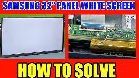 SAMSUNG 32" DISPLAY OR PANEL WHITE SCREEN PROBLEM REPAIR