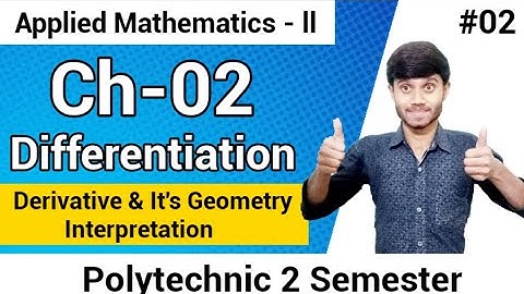 Applied Mathematics 2 : Differentiation 02 | Geometrical Interpretation Of Derivative |  Polytechnic