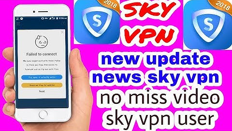 sky vpn update news gp free net 2028 no miss video