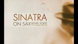 Miniatura del video "Denis Solee with Beegie Adair Trio - Come Fly With Me - Sinatra on Sax 01"