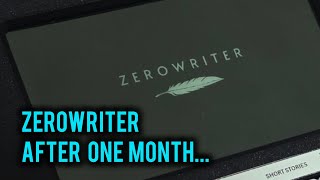 Thoughts after owning a #zerowriter  for a month