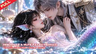 [Full-S1] Reborn as a Mute Failed-Mermaid, I Became the Empire's Rarest Secret